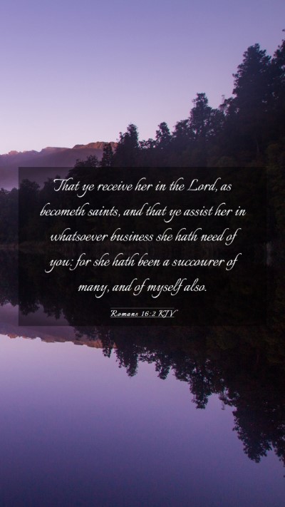 Picture 03 - Romans 16:2 KJV Mobile Phone Wallpaper - That ye receive her in the Lord, as becometh - Mobile Bible Verse Wallpaper