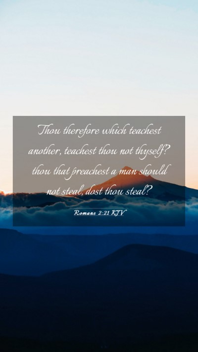 Picture 03 - Romans 2:21 KJV Mobile Phone Wallpaper - Thou therefore which teachest another, teachest - Mobile Bible Verse Wallpaper