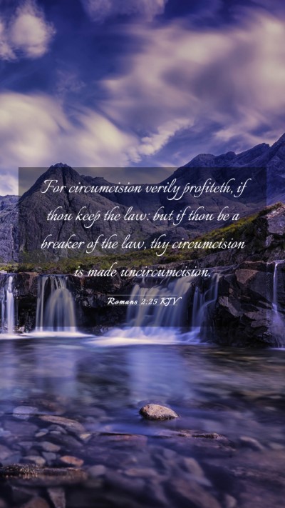 Picture 03 - Romans 2:25 KJV Mobile Phone Wallpaper - For circumcision verily profiteth, if thou keep - Mobile Bible Verse Wallpaper