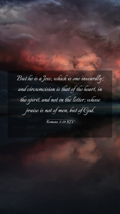 Picture 03 - Romans 2:29 KJV Mobile Phone Wallpaper - But he is a Jew, which is one inwardly; and - Mobile Bible Verse Wallpaper