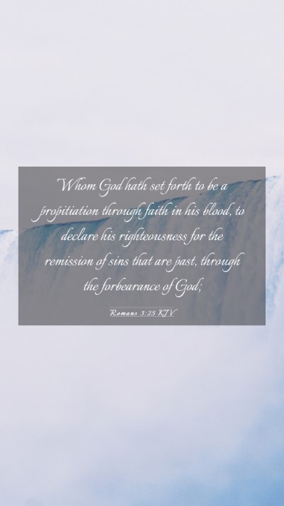 Picture 03 - Romans 3:25 KJV Mobile Phone Wallpaper - Whom God hath set forth to be a propitiation - Mobile Bible Verse Wallpaper