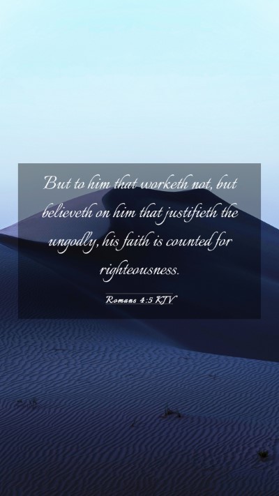 Picture 03 - Romans 4:5 KJV Mobile Phone Wallpaper - But to him that worketh not, but believeth on him - Mobile Bible Verse Wallpaper