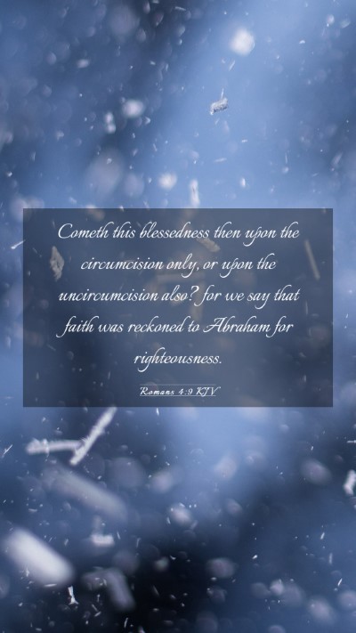 Picture 03 - Romans 4:9 KJV Mobile Phone Wallpaper - Cometh this blessedness then upon the - Mobile Bible Verse Wallpaper