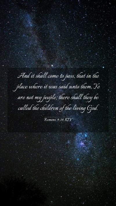 Picture 03 - Romans 9:26 KJV Mobile Phone Wallpaper - And it shall come to pass, that in the place - Mobile Bible Verse Wallpaper