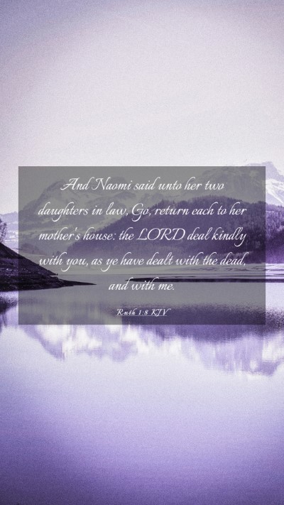 Picture 03 - Ruth 1:8 KJV Mobile Phone Wallpaper - And Naomi said unto her two daughters in law, Go, - Mobile Bible Verse Wallpaper