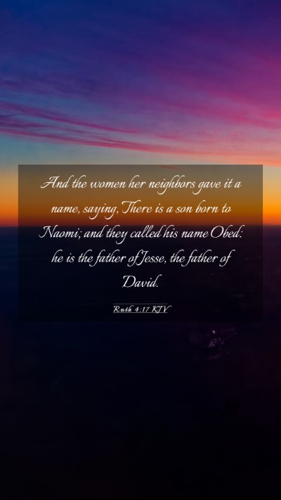 Picture 03 - Ruth 4:17 KJV Mobile Phone Wallpaper - And the women her neighbors gave it a name, - Mobile Bible Verse Wallpaper