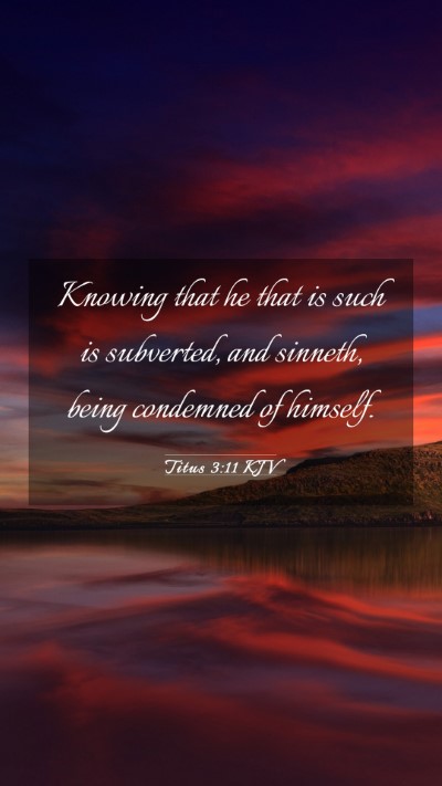 Picture 03 - Titus 3:11 KJV Mobile Phone Wallpaper - Knowing that he that is such is subverted, and - Mobile Bible Verse Wallpaper