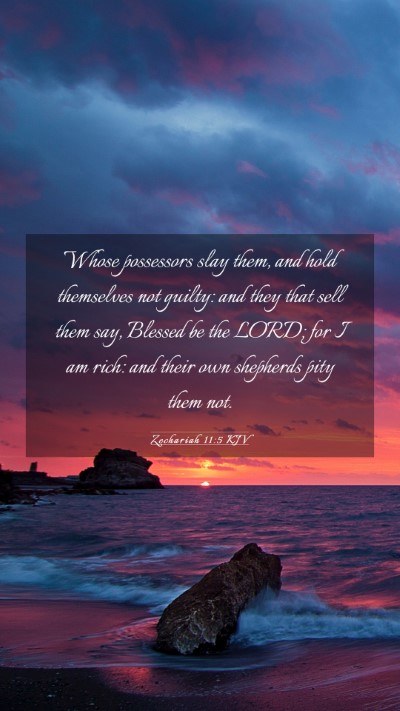 Picture 03 - Zechariah 11:5 KJV Mobile Phone Wallpaper - Whose possessors slay them, and hold themselves - Mobile Bible Verse Wallpaper