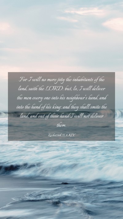 Picture 03 - Zechariah 11:6 KJV Mobile Phone Wallpaper - For I will no more pity the inhabitants of the - Mobile Bible Verse Wallpaper