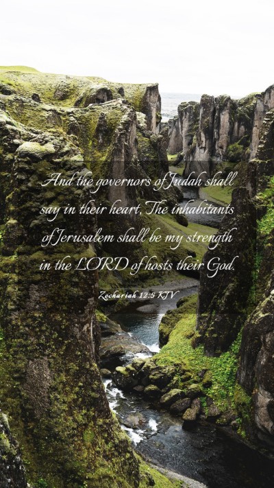 Picture 03 - Zechariah 12:5 KJV Mobile Phone Wallpaper - And the governors of Judah shall say in their - Mobile Bible Verse Wallpaper