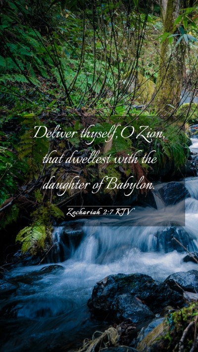 Picture 03 - Zechariah 2:7 KJV Mobile Phone Wallpaper - Deliver thyself, O Zion, that dwellest with the - Mobile Bible Verse Wallpaper