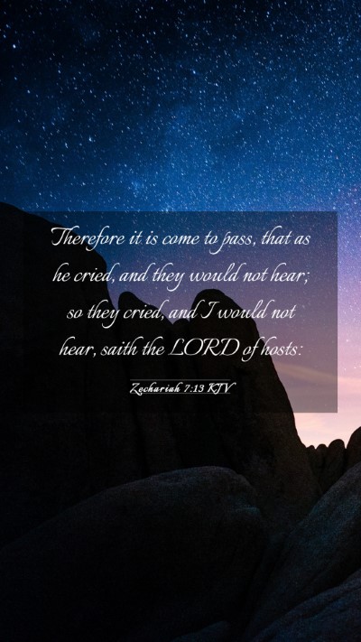 Picture 03 - Zechariah 7:13 KJV Mobile Phone Wallpaper - Therefore it is come to pass, that as he cried, - Mobile Bible Verse Wallpaper