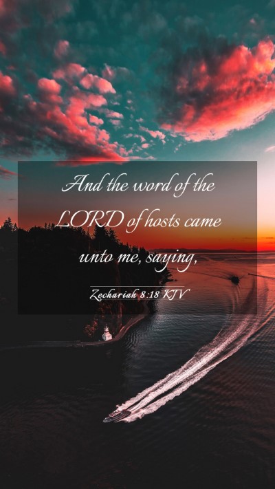 Picture 03 - Zechariah 8:18 KJV Mobile Phone Wallpaper - And the word of the LORD of hosts came unto me, - Mobile Bible Verse Wallpaper