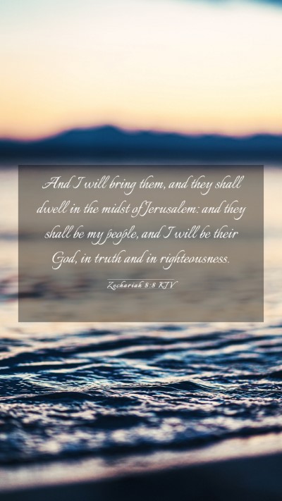 Picture 03 - Zechariah 8:8 KJV Mobile Phone Wallpaper - And I will bring them, and they shall dwell in - Mobile Bible Verse Wallpaper