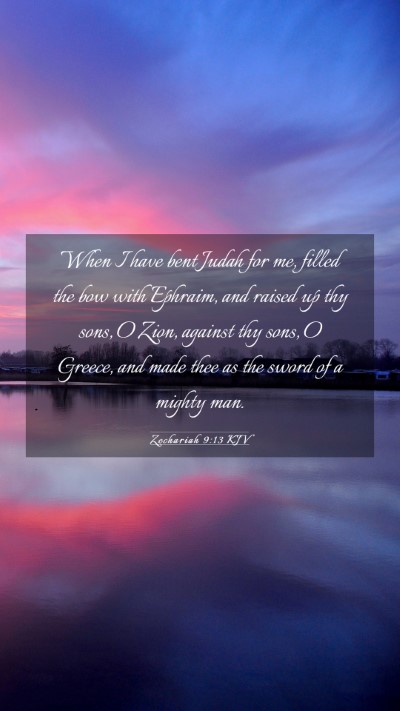 Picture 03 - Zechariah 9:13 KJV Mobile Phone Wallpaper - When I have bent Judah for me, filled the bow - Mobile Bible Verse Wallpaper