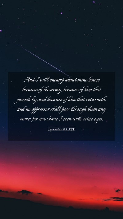 Picture 03 - Zechariah 9:8 KJV Mobile Phone Wallpaper - And I will encamp about mine house because of the - Mobile Bible Verse Wallpaper