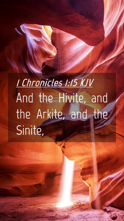 Picture 04 - 1 Chronicles 1:15 KJV Mobile Phone Wallpaper - And the Hivite, and the Arkite, and the - Mobile Bible Verse Wallpaper