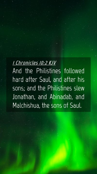 Picture 04 - 1 Chronicles 10:2 KJV Mobile Phone Wallpaper - And the Philistines followed hard after Saul, and - Mobile Bible Verse Wallpaper