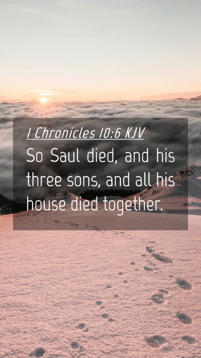 Picture 04 - 1 Chronicles 10:6 KJV Mobile Phone Wallpaper - So Saul died, and his three sons, and all his - Mobile Bible Verse Wallpaper