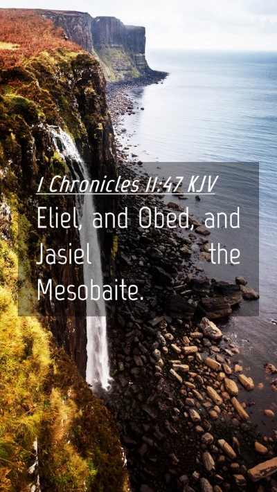 Picture 04 - 1 Chronicles 11:47 KJV Mobile Phone Wallpaper - Eliel, and Obed, and Jasiel the - Mobile Bible Verse Wallpaper
