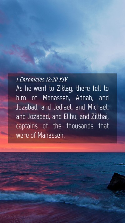 Picture 04 - 1 Chronicles 12:20 KJV Mobile Phone Wallpaper - As he went to Ziklag, there fell to him of - Mobile Bible Verse Wallpaper