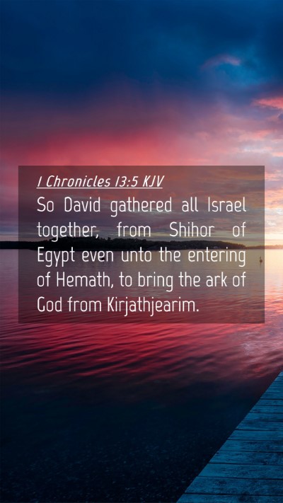 Picture 04 - 1 Chronicles 13:5 KJV Mobile Phone Wallpaper - So David gathered all Israel together, from - Mobile Bible Verse Wallpaper