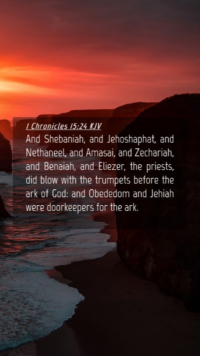 Picture 04 - 1 Chronicles 15:24 KJV Mobile Phone Wallpaper - And Shebaniah, and Jehoshaphat, and Nethaneel, - Mobile Bible Verse Wallpaper