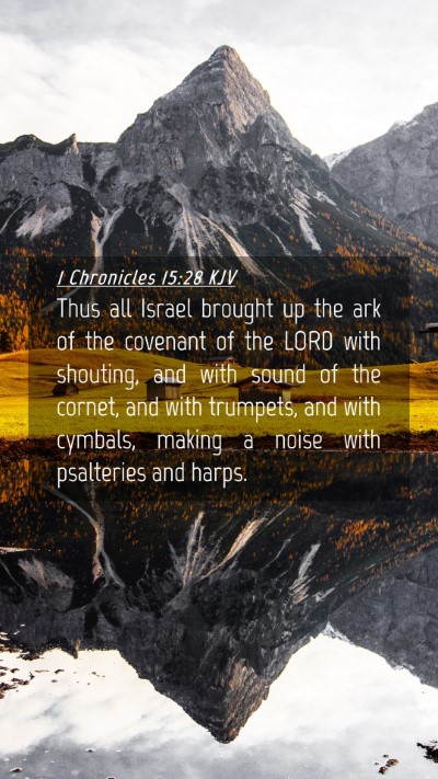 Picture 04 - 1 Chronicles 15:28 KJV Mobile Phone Wallpaper - Thus all Israel brought up the ark of the - Mobile Bible Verse Wallpaper