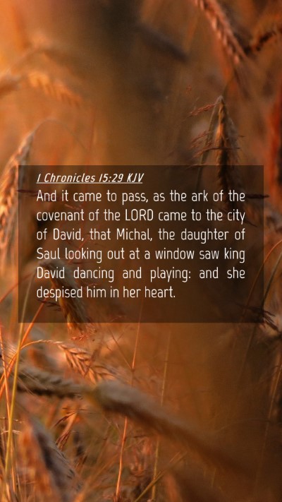 Picture 04 - 1 Chronicles 15:29 KJV Mobile Phone Wallpaper - And it came to pass, as the ark of the covenant - Mobile Bible Verse Wallpaper
