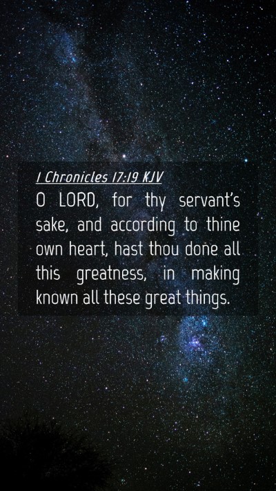 Picture 04 - 1 Chronicles 17:19 KJV Mobile Phone Wallpaper - O LORD, for thy servant's sake, and according to - Mobile Bible Verse Wallpaper