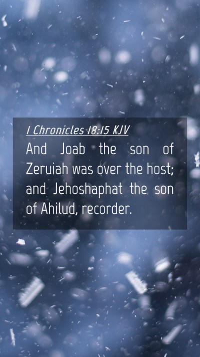 Picture 04 - 1 Chronicles 18:15 KJV Mobile Phone Wallpaper - And Joab the son of Zeruiah was over the host; - Mobile Bible Verse Wallpaper