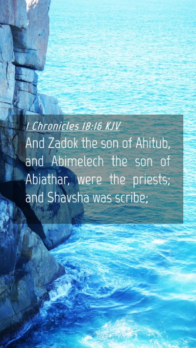 Picture 04 - 1 Chronicles 18:16 KJV Mobile Phone Wallpaper - And Zadok the son of Ahitub, and Abimelech the - Mobile Bible Verse Wallpaper