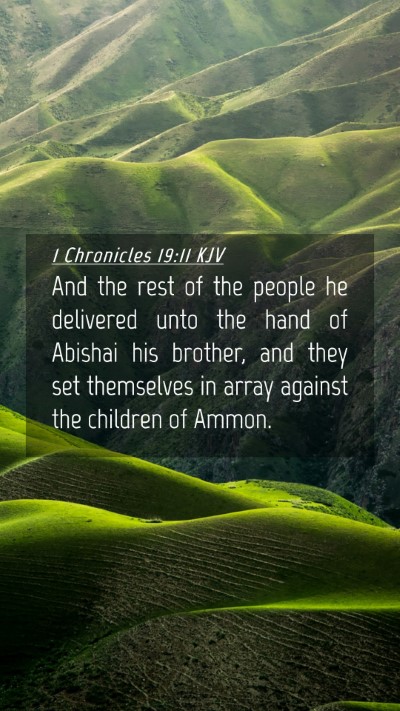 Picture 04 - 1 Chronicles 19:11 KJV Mobile Phone Wallpaper - And the rest of the people he delivered unto the - Mobile Bible Verse Wallpaper