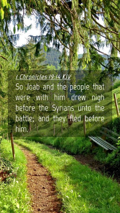 Picture 04 - 1 Chronicles 19:14 KJV Mobile Phone Wallpaper - So Joab and the people that were with him drew - Mobile Bible Verse Wallpaper