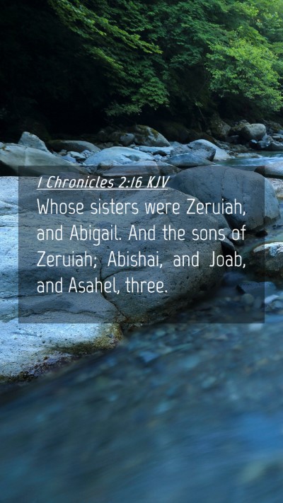 Picture 04 - 1 Chronicles 2:16 KJV Mobile Phone Wallpaper - Whose sisters were Zeruiah, and Abigail. And the - Mobile Bible Verse Wallpaper