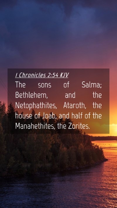 Picture 04 - 1 Chronicles 2:54 KJV Mobile Phone Wallpaper - The sons of Salma; Bethlehem, and the - Mobile Bible Verse Wallpaper