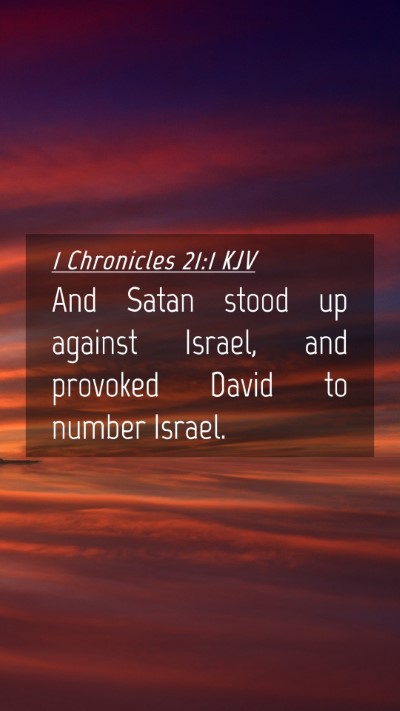 Picture 04 - 1 Chronicles 21:1 KJV Mobile Phone Wallpaper - And Satan stood up against Israel, and provoked - Mobile Bible Verse Wallpaper
