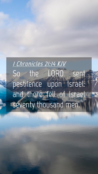 Picture 04 - 1 Chronicles 21:14 KJV Mobile Phone Wallpaper - So the LORD sent pestilence upon Israel: and - Mobile Bible Verse Wallpaper