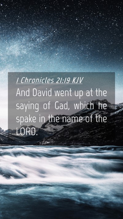 Picture 04 - 1 Chronicles 21:19 KJV Mobile Phone Wallpaper - And David went up at the saying of Gad, which he - Mobile Bible Verse Wallpaper