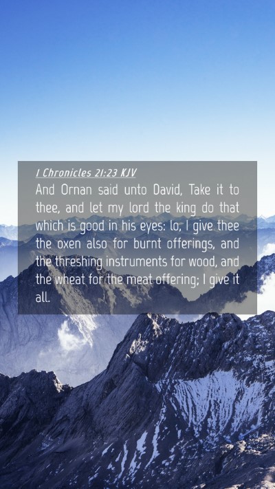 Picture 04 - 1 Chronicles 21:23 KJV Mobile Phone Wallpaper - And Ornan said unto David, Take it to thee, and - Mobile Bible Verse Wallpaper