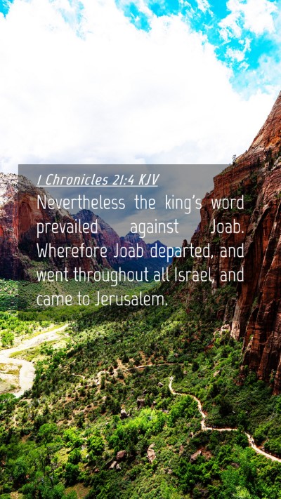 Picture 04 - 1 Chronicles 21:4 KJV Mobile Phone Wallpaper - Nevertheless the king's word prevailed against - Mobile Bible Verse Wallpaper