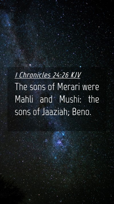 Picture 04 - 1 Chronicles 24:26 KJV Mobile Phone Wallpaper - The sons of Merari were Mahli and Mushi: the sons - Mobile Bible Verse Wallpaper