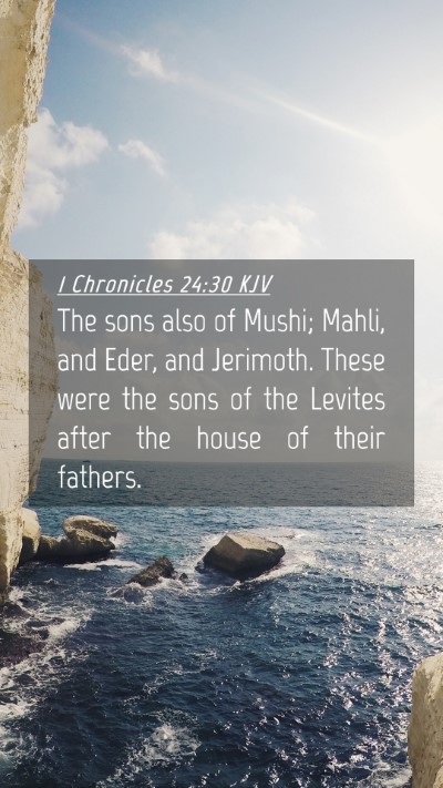 Picture 04 - 1 Chronicles 24:30 KJV Mobile Phone Wallpaper - The sons also of Mushi; Mahli, and Eder, and - Mobile Bible Verse Wallpaper