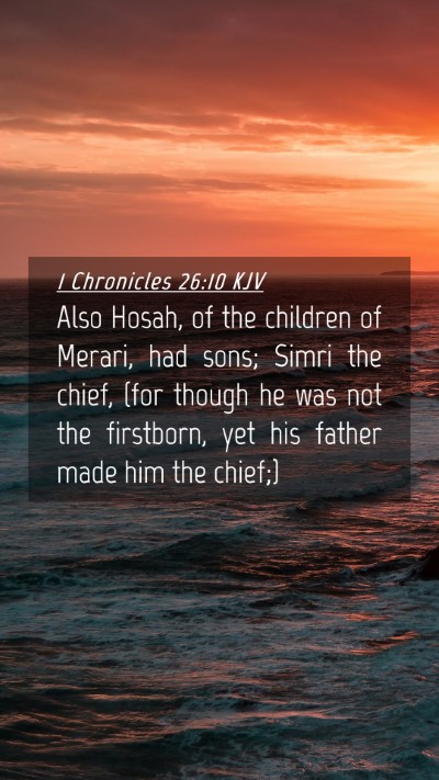 Picture 04 - 1 Chronicles 26:10 KJV Mobile Phone Wallpaper - Also Hosah, of the children of Merari, had sons; - Mobile Bible Verse Wallpaper
