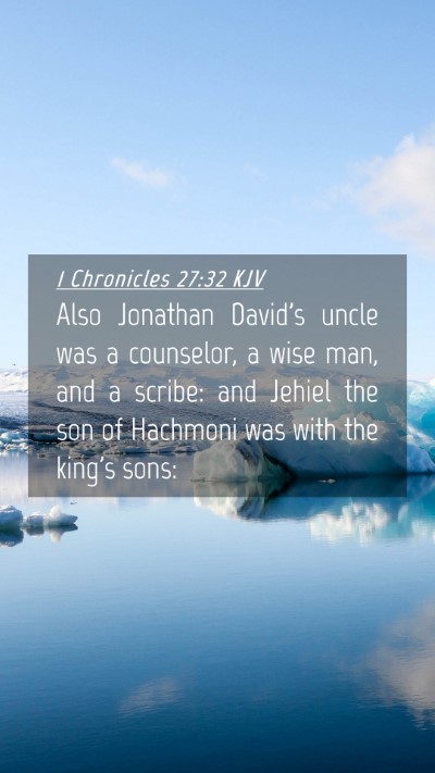 Picture 04 - 1 Chronicles 27:32 KJV Mobile Phone Wallpaper - Also Jonathan David's uncle was a counselor, a - Mobile Bible Verse Wallpaper
