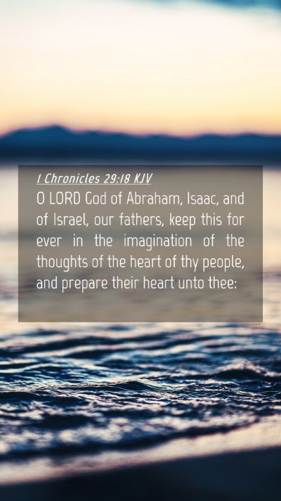 Picture 04 - 1 Chronicles 29:18 KJV Mobile Phone Wallpaper - O LORD God of Abraham, Isaac, and of Israel, our - Mobile Bible Verse Wallpaper