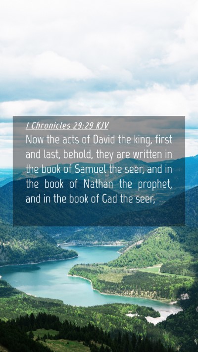Picture 04 - 1 Chronicles 29:29 KJV Mobile Phone Wallpaper - Now the acts of David the king, first and last, - Mobile Bible Verse Wallpaper