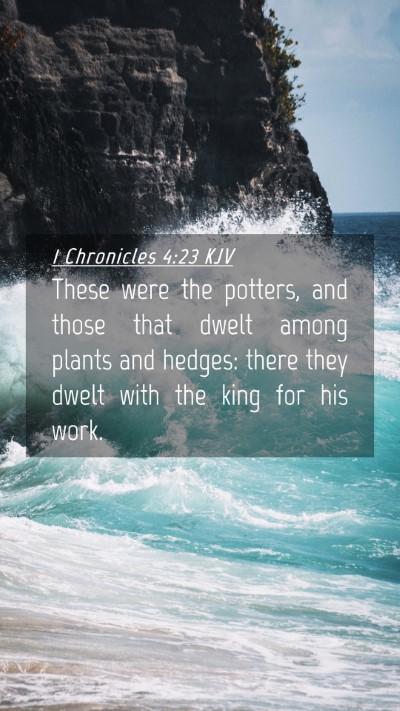 Picture 04 - 1 Chronicles 4:23 KJV Mobile Phone Wallpaper - These were the potters, and those that dwelt - Mobile Bible Verse Wallpaper