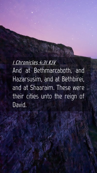 Picture 04 - 1 Chronicles 4:31 KJV Mobile Phone Wallpaper - And at Bethmarcaboth, and Hazarsusim, and at - Mobile Bible Verse Wallpaper
