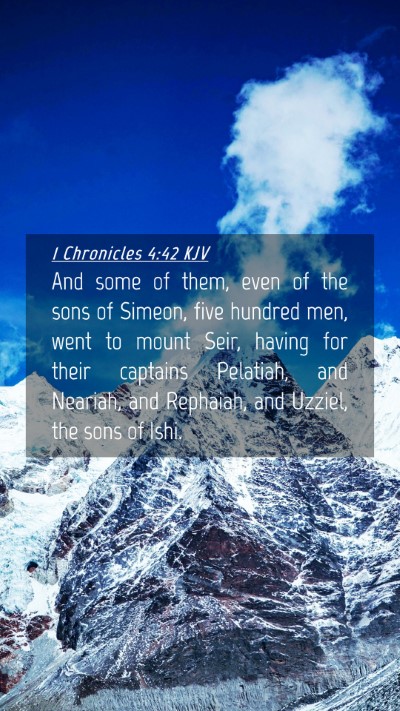 Picture 04 - 1 Chronicles 4:42 KJV Mobile Phone Wallpaper - And some of them, even of the sons of Simeon, - Mobile Bible Verse Wallpaper